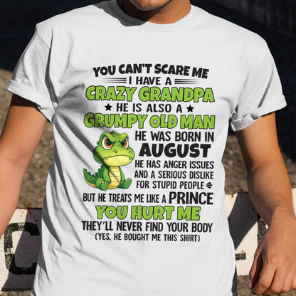 Gift for Grandson SNOW08 - You Can’t Scare Me I Have A Crazy Grandpa T-Shirt - Birthday Gift From August Grandpa / Man - (SKU09-121-08)