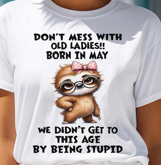 MAY SHIRT, DON'T MESS WITH OLD LADIES - SNOW05 (SKU2605-449-05)