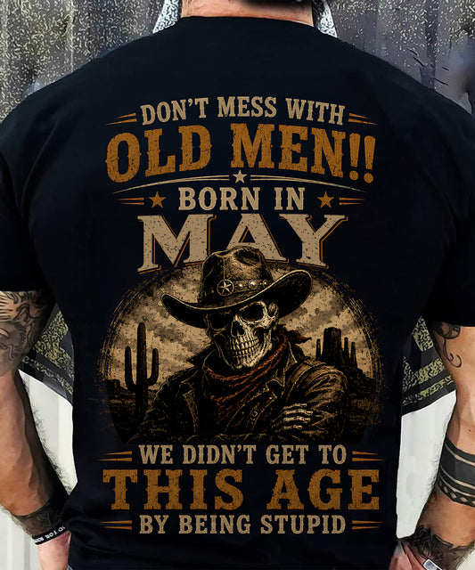 MAY SHIRT, WE DON'T GET TO THIS AGE BY BEING STUPID - SNOW MALE05 (SKU2607-233-05)