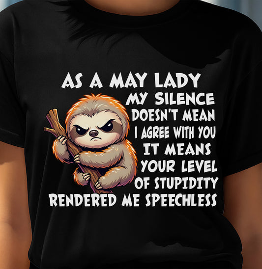 MAY SHIRT, MY SILENCE DOESN'T MEAN I AGREE WITH YOU - SNOW05 (SKU2604-223-05)