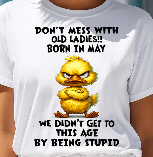 MAY SHIRT, DON'T MESS WITH OLD LADIES - SNOW05 (SKU2606-18-05)