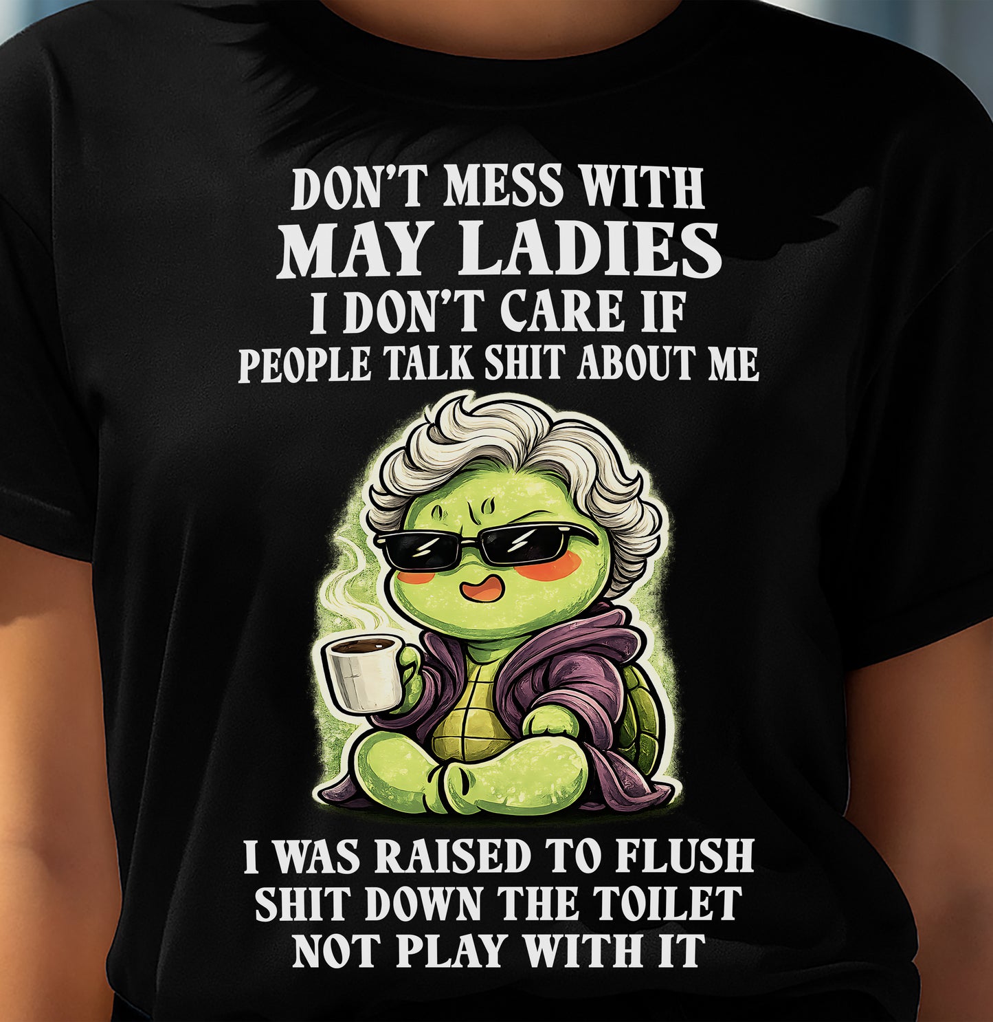MAY SHIRT, I DON’T CARE IF PEOPLE TALK SHIT ABOUT ME - SNOW05 (SKU2604-265-05)