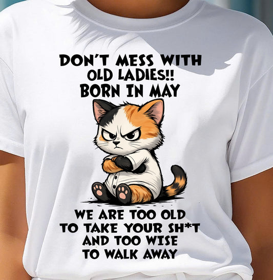 MAY SHIRT, DONT MESS WITH OLD LADIES - SNOW05 (SKU2603-161-05)