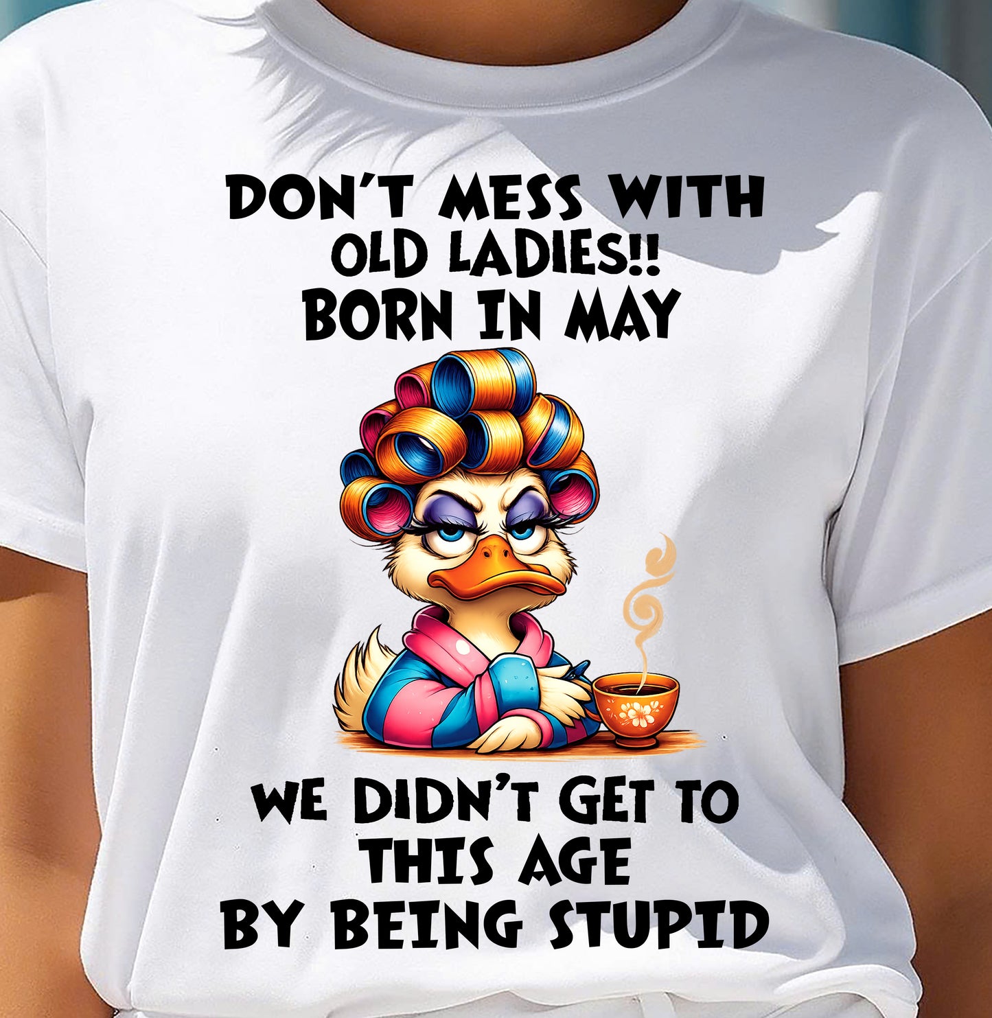 MAY SHIRT, DON’T MESS WITH OLD LADIES - FMA SNOW05 (SKU2604-30-05)