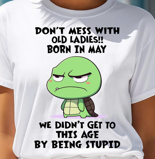 MAY SHIRT, DON'T MESS WITH OLD LADIES - SNOW05 (SKU2604-174-05)