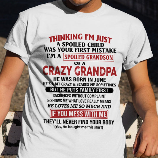 I'm A Spoiled Grandson Of A Crazy Grandpa T-Shirt – Birthday Gift From June Grandpa / Man - SNOW06 (SKU10-05-06)