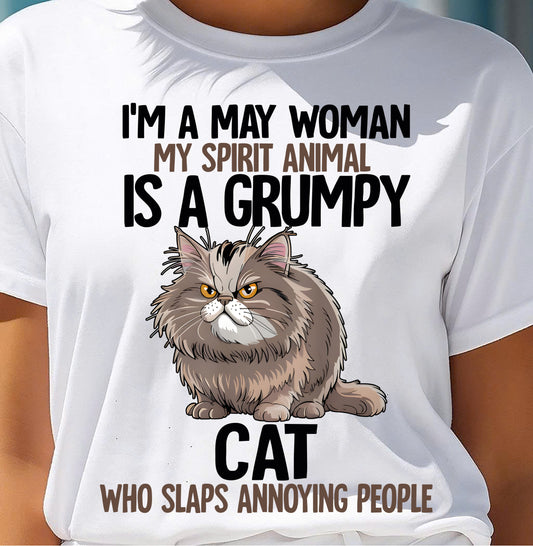 MAY - MY SPIRIT ANIMAL IS A GRUMPY CAT - BIRTHDAY SHIRT FOR WOMEN - SNOW05 (SKU12-278-05)