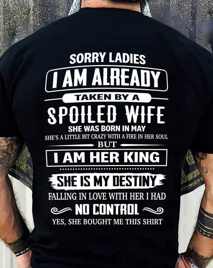 MAY, SORRY LADIES I AM ALREADY TAKEN BY A SPOILED WIFE GIFT T SHIRT FROM WIFE FOR HUSBAND SNOW MALE05 (SKU26T-01278-05)