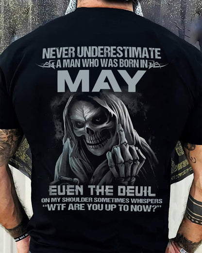 MAY, NEVER UNDERESTIMATE A MAN WHO WAS BORN IN MAY-SNOW MALE05 (SKU08-05-05)