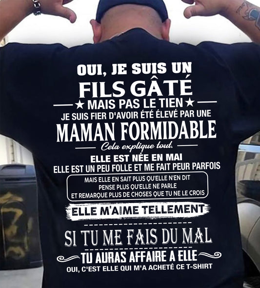 MAI, OUI, JE SUIS UN FILS GÂTÉ MAIS PAS LE TIEN - gift t shirt from mom for son - SNOW FRM05 (SKU2606-164-05)
