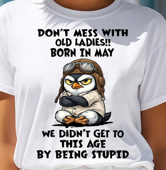 MAY SHIRT, DON'T MESS WITH OLD LADIES - SNOW05 (SKU2604-198-05)