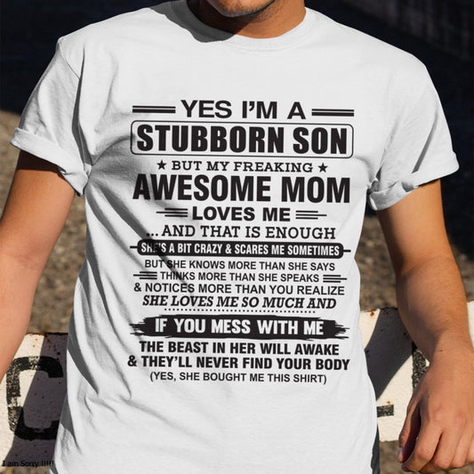 Yes I’m A Stubborn Son T-Shirt – Birthday Gift From Mom / Woman - snow00 (SKU10-145-00)