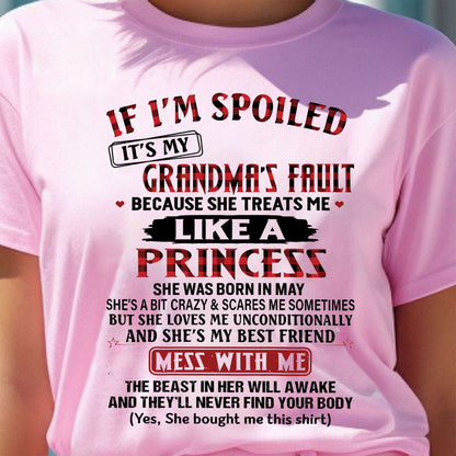 IF I'M SPOILED IT'S MY GRANDMA'S FAULT ♥ BECAUSE SHE TREATS ME ♥ LIKE A PRINCESS - From Grandma for granddaughter - snow05 (SKU07-92-05)