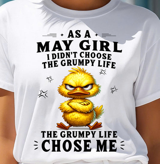 MAY SHIRT THE GRUMPY LIFE CHOSE ME - SNOW05 (SKU2605-72-05)