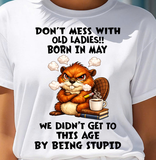 MAY SHIRT, DON'T MESS WITH OLD LADIES - SNOW05 (SKU2604-218-05)