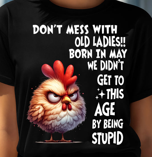 MAY SHIRT, DON’T MESS WITH OLD LADIES - SNOW05 (SKU2603-133-05)