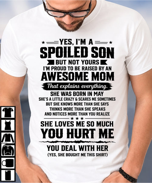 MAY, I'M A SPOILED SON - SHIRT FROM MOM TO SON - SNOW05 (SKU2609-307-05)