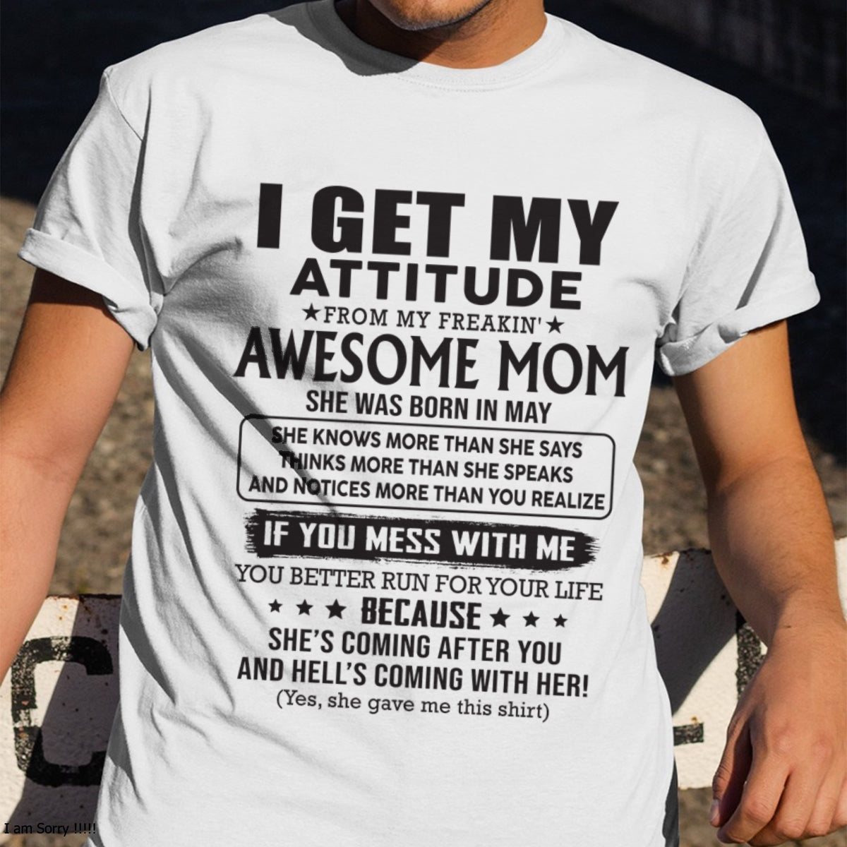 MAY - I GET MY ATTITUDE FROM AWESOME MOM - to my son from Mom - SNOW05 (SKU08-17-05)