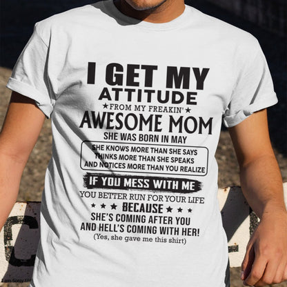 MAY - I GET MY ATTITUDE FROM AWESOME MOM - to my son from Mom - SNOW05 (SKU08-17-05)