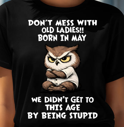 MAY SHIRT DON'T MESS WITH OLD LADIES - SNOW05 (SKU2605-228-05)