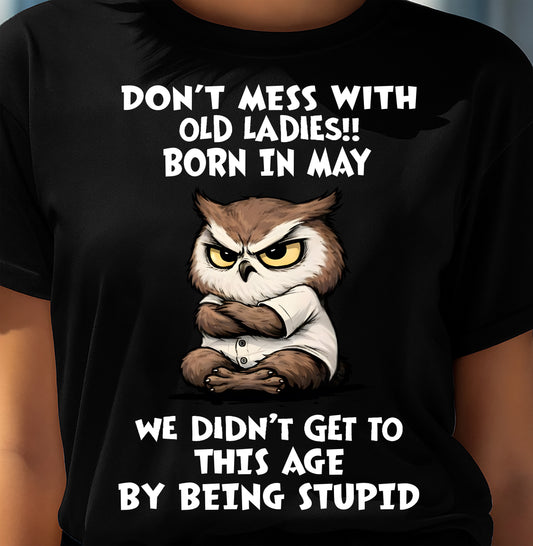 MAY SHIRT DON'T MESS WITH OLD LADIES - SNOW05 (SKU2605-228-05)