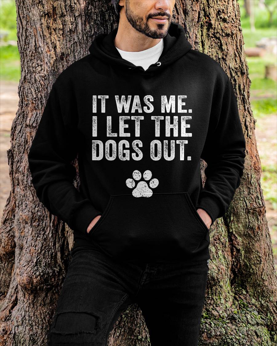Funny It was Me I Let The Dogs Out Dog Lover Distressed Men Women T-Shirt
