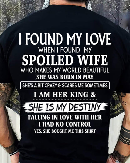 MAY, I AM HER KING & SHE IS MY DESTINY - GIFT T SHIRT FROM WIFE TO HUSBAND - SNOW05 (SKU2606-358-05)
