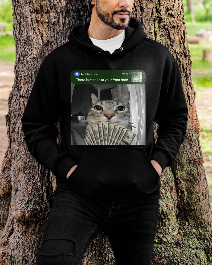 There is Motion at Your Front Door Funny Cat Motion Meme T-Shirt