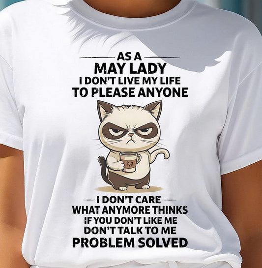 MAY SHIRT, I DON’T LIVE MY LIFE TO PLEASE ANYONE - FMA SNOW05 (SKU2603-369-05)