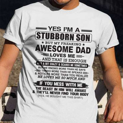 Yes I’m A Stubborn Son T-Shirt – Birthday Gift From Dad / Man - SNOW00 (SKU10-142-00)