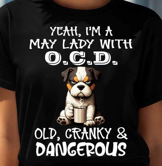 MAY SHIRT I'M A MAY LADY WITH OCD - SNOW05 (SKU2605-206-05)