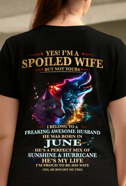 JUNE, YES! I’M A SPOILED WIFE BUT NOT YOURS Gift T-Shirt from husband for wife – SNOW06 (SKU26T-01100-06)