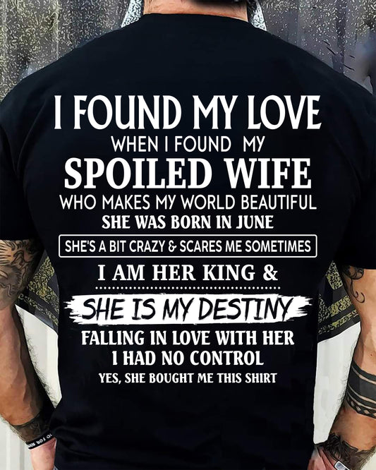 JUNE, I AM HER KING & SHE IS MY DESTINY - GIFT T SHIRT FROM WIFE TO HUSBAND - SNOW06 (SKU2606-358-06)
