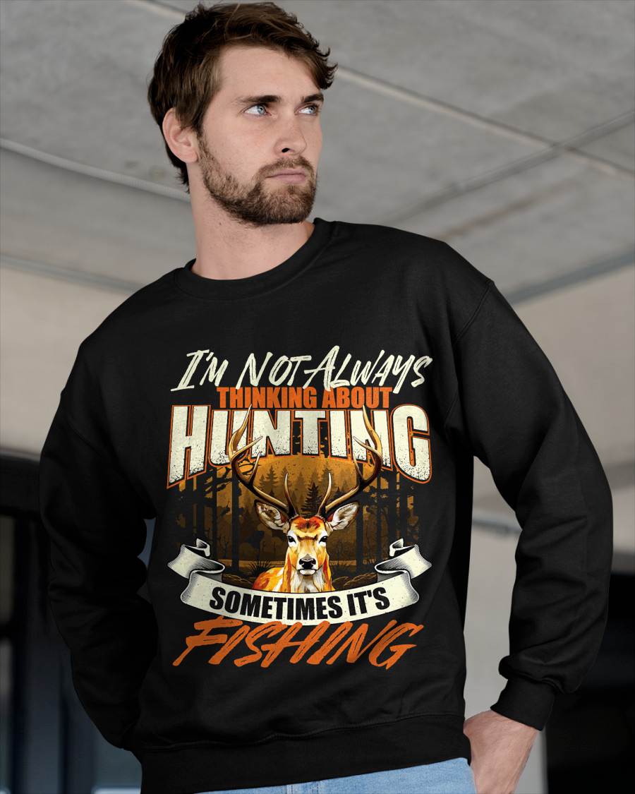 I'm Not Always Thinking About Hunting - Wildlife Deer Lover T-Shirt