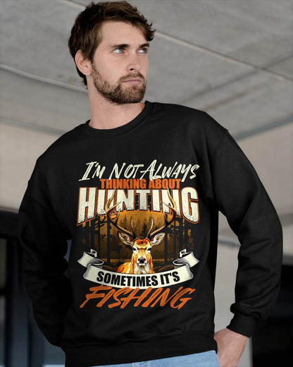I'm Not Always Thinking About Hunting - Wildlife Deer Lover T-Shirt