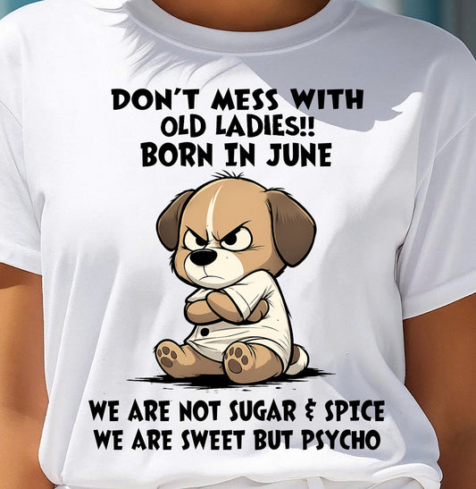 JUNE SHIRT, DONT MESS WITH OLD LADIES - SNOW06 (SKU2603-170-06)