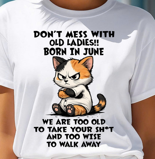 JUNE SHIRT, DONT MESS WITH OLD LADIES - SNOW06 (SKU2603-161-06)