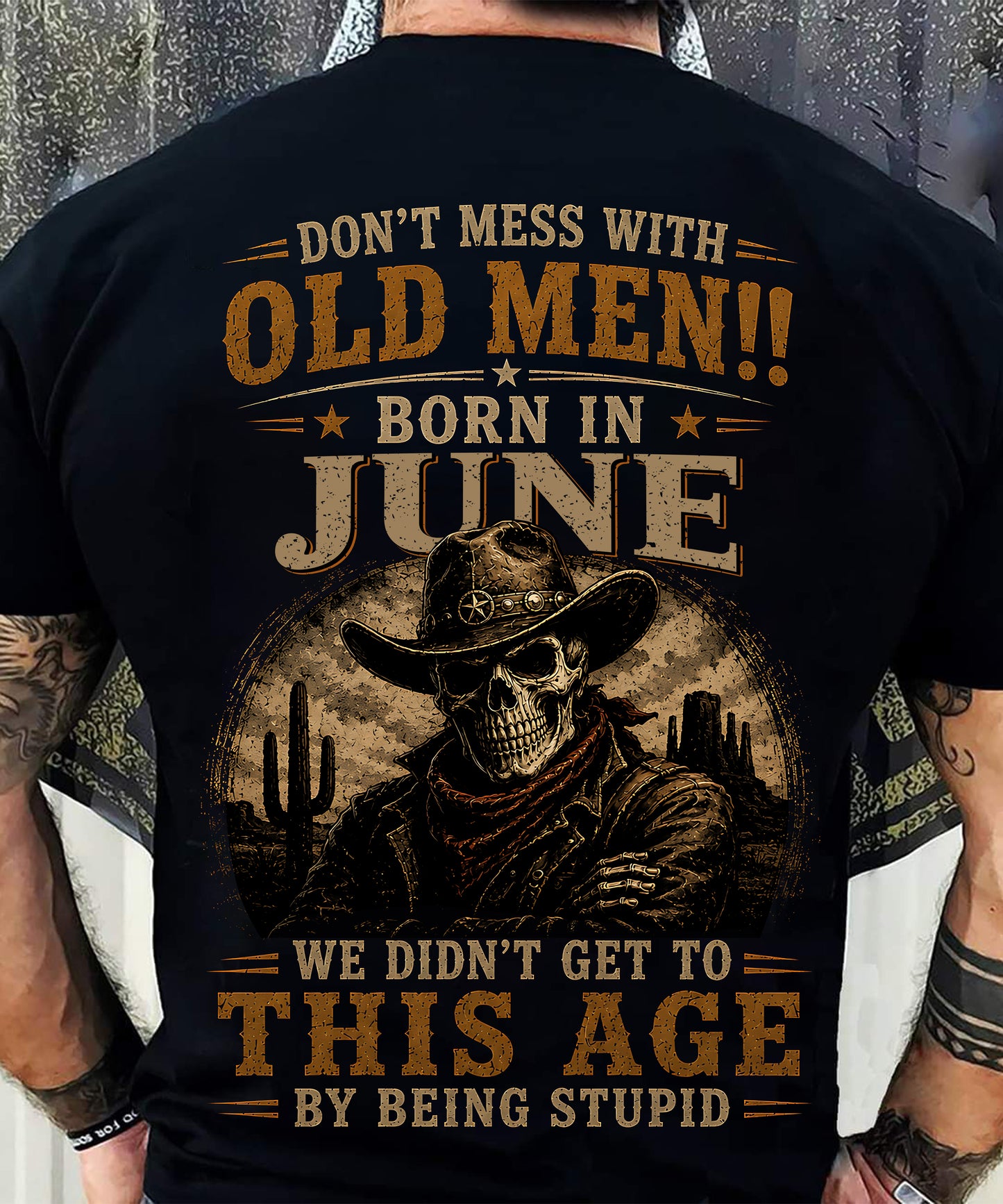 JUNE SHIRT, WE DON'T GET TO THIS AGE BY BEING STUPID - SNOW MALE06 (SKU2607-233-06)