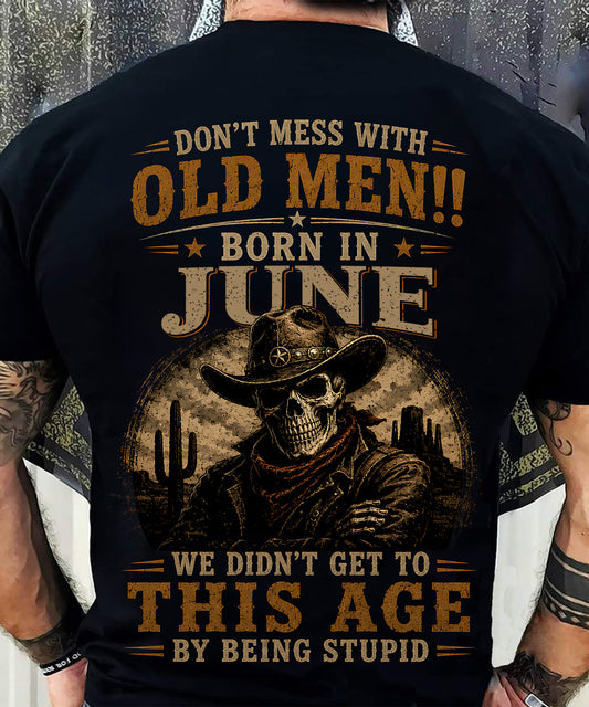 JUNE SHIRT, WE DON'T GET TO THIS AGE BY BEING STUPID - SNOW MALE06 (SKU2607-233-06)