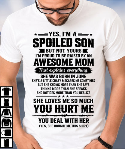 JUNE, I'M A SPOILED SON - SHIRT FROM MOM TO SON - SNOW06 (SKU2609-307-06)