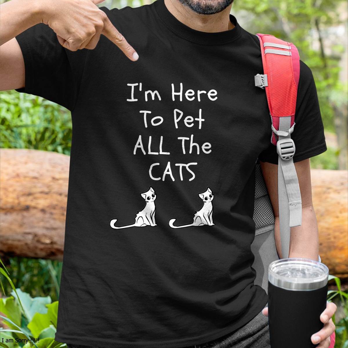 I'm Here to Pet All The Cats Men Womens Kids T-Shirt