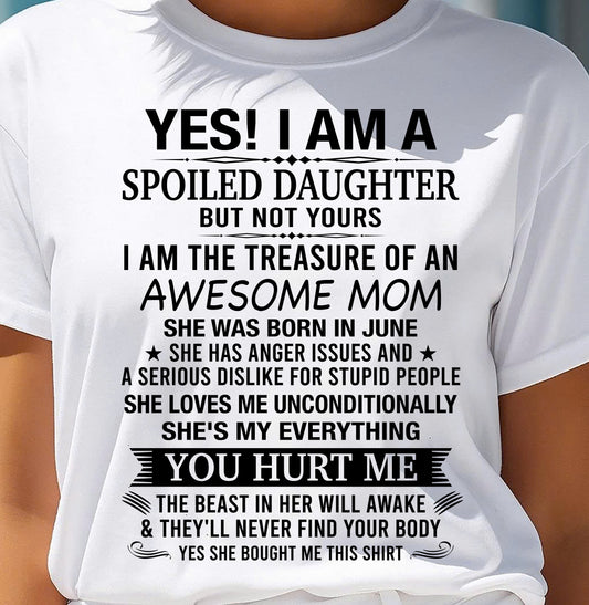 JUNE, I AM THE TREASURE OF AN AWESOME MOM - GIFT T SHIRT FROM MOM FOR DAUGHTER - SNOW06 (SKU2604-18-06)