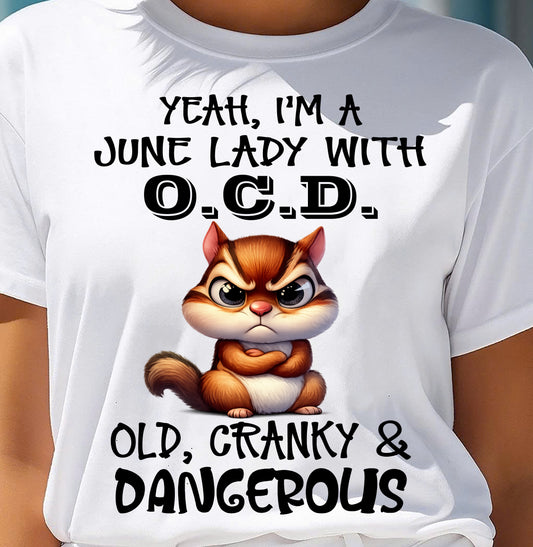 JUNE SHIRT I'M A JUNE LADY WITH OCD - SNOW06 (SKU2605-208-06)