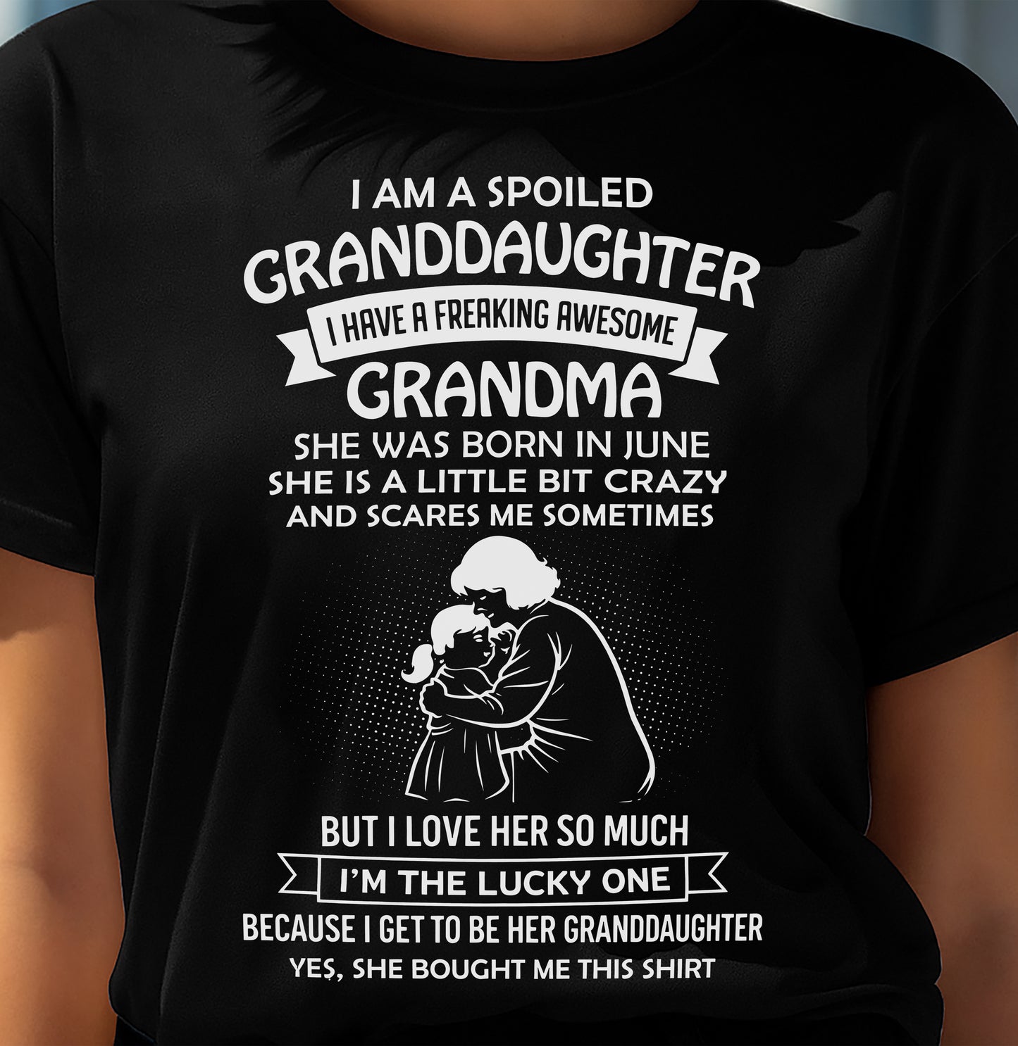 JUNE, I HAVE A FREAKING AWESOME GRANDMA - GIFT T SHIRT FROM GRANDMA TO GRANDDAUGHTER - SNOW06 (SKU2604-215-06)