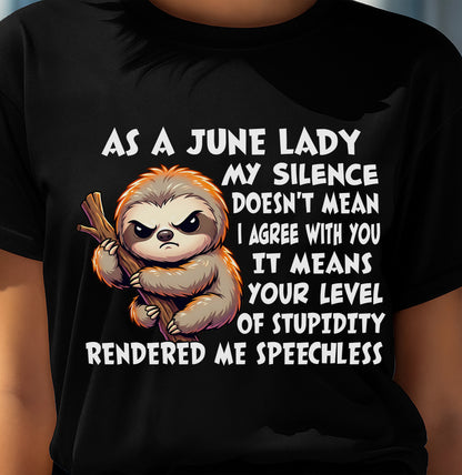 JUNE SHIRT, MY SILENCE DOESN'T MEAN I AGREE WITH YOU - SNOW06 (SKU2604-223-06)