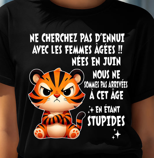 JUIN T-SHIRT, NE CHERCHEZ PAS D’ENNUI AVEC LES FEMMES ÂGÉES - FMA SNOW06 (SKU2603-328-06)