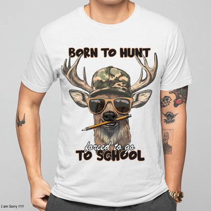 Forced to Go to School Deer Hunting T-Shirt