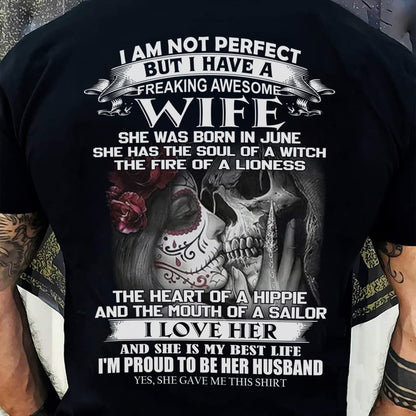 June - I Am Not Perfect But I Have A Freaking Awesome Wife - Gift For Husband From Wife - SNOW06 (SKU06-31-06)