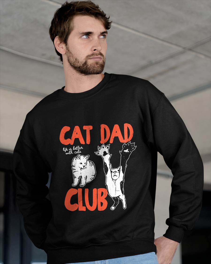 Cat Dad Club, Life is Better with Cats, Cat Dad, Funny Cat T-Shirt (SKU-SNOW-03)