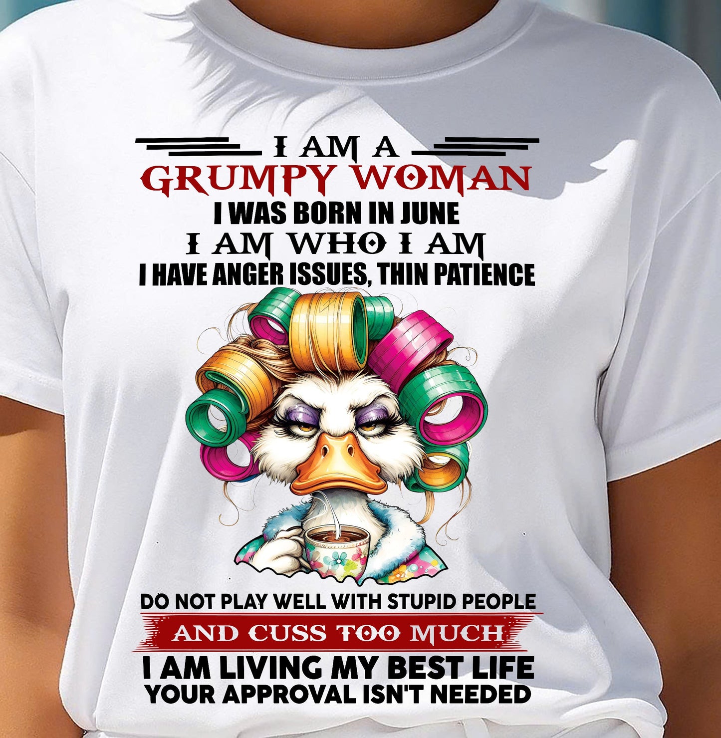 JUNE - GRUMPY WOMAN - BIRTHDAY SHIRT FOR WOMEN - SNOW06 (SKU26T-01-22-06)